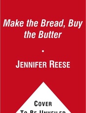 Make the Bread, Buy the Butter - Jennifer Reese