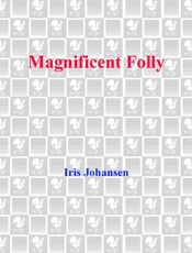 Magnificent Folly - Iris Johansen