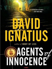 Agents of Innocence - David Ignatius