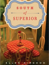 South of Superior - Ellen Airgood