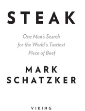 Steak - Mark Schatzker