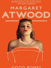 Good Bones - Margaret Atwood