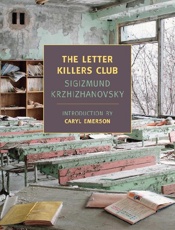 The Letter Killers Club - Sigizmund Krzhizhanovsky