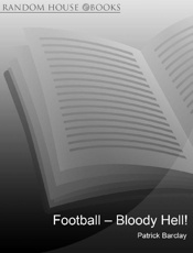 Football - Bloody Hell! - Patrick Barclay