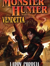 Monster Hunter Vendetta - Larry Correia