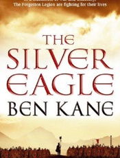 The Silver Eagle - Ben Kane