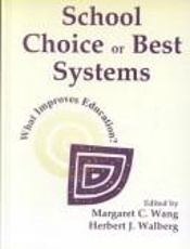 School choice or best systems_ - Margaret C. Wang; Herbert J. Wa