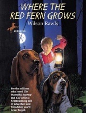 Where the Red Fern Grows - Wilson Rawls