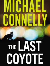 The last coyote - Michael Connelly