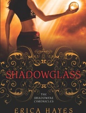Shadowglass_ The Shadowfae Chro - Erica Hayes