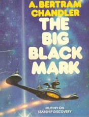 The Big Black Mark - A. Bertram Chandler; Bertram A