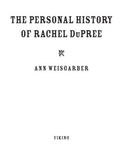 The Personal History of Rachel - Ann Weisgarber