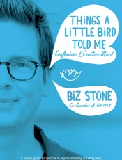 Things A Little Bird Told Me - Biz Stone