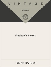 Flaubert's Parrot - Julian Barnes