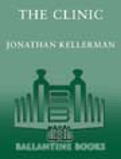 The Clinic (Alex Delaware) - Jonathan Kellerman