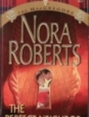 The Perfect Neighbor - Nora Roberts