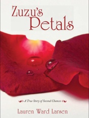 Zuzu's Petals_ A True Story of Second Chances - Lauren Ward Larsen