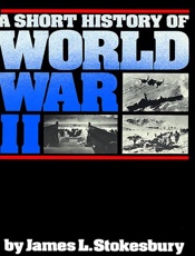 Short History of World War II - James L. Stokesbury
