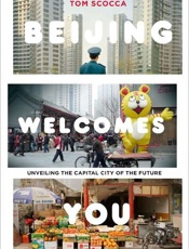 Beijing Welcomes You - Tom Scocca
