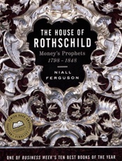 The House of Rothschild_ . Mone - Niall Ferguson