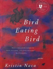 Bird Eating Bird_ Poems - Kristin Naca