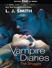 Vampire Diaries_ The Struggle, The - L. J. Smith