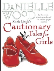 Rosie Little's Cautionary Tales - Daniel Wood