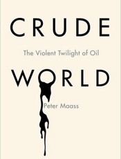 Crude World_ The Violent Twilig - Peter Maass