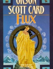 Flux - Orson Scott Card