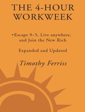 4-Hour Workweek, Expanded and Updated_ Expanded and Updated, Wir 100 New Pages of Cutting-Edge Content., The - Timothy Ferriss