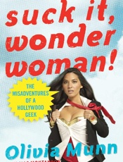 Suck It, Wonder Woman!_ The Mis - Olivia Munn; mac montandon