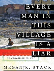 Every Man in This Village Is a - Megan K. Stack