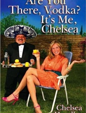 Are You There, Vodka_ It's Me, - Chelsea Handler