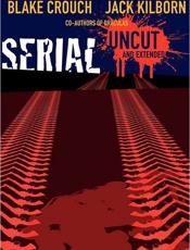 Serial Uncut - J. A. Konrath; Blake Crouch; Ja