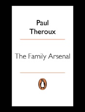 The Family Arsenal - Paul Theroux
