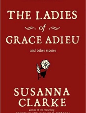 Ladies of Grace Adieu - Susanna Clarke