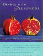 Dinner With Persephone - Patricia Storace