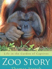 Zoo Story_ Life in the Garden o - Thomas French