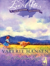 The Troublesome Angel - Valerie Hansen
