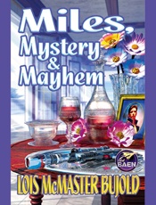 Miles, Mystery & Mayhem - Lois McMaster Bujold