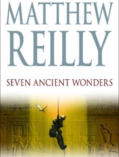 Seven Ancient Wonders - Matthew Reilly
