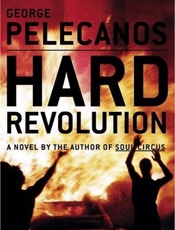Hard Revolution_ A Novel - George P. Pelecanos