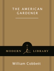The American Gardener - William Cobbett