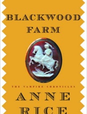 Blackwood Farm - Anne Rice