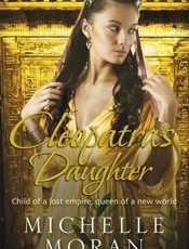 Cleopatra's Daughter - Michelle Moran