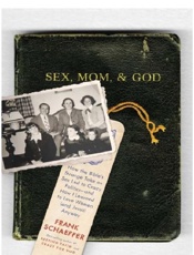 Sex, Mom, and God - Frank Schaeffer