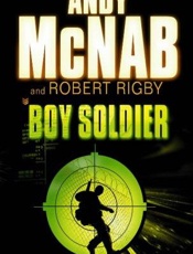 Boy soldier - Andy McNab; Robert Rigby