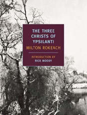 The Three Christs of Ypsilanti - Milton Rokeach