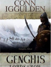 Genghis_ Lords of the Bow - Conn Iggulden