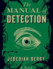 The Manual of Detection - Jedediah Berry